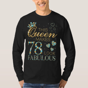Den här drottningen gör 78 utseende 78:e födelseda t shirt