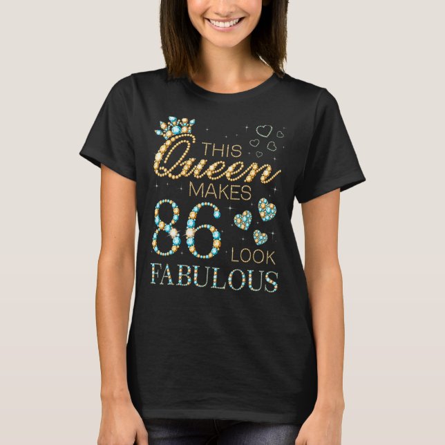 Den här drottningen gör 86 gånger så vacker som 86 t shirt (Framsida)