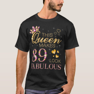 Den här drottningen gör 89-årige till Fabulous 89: T Shirt