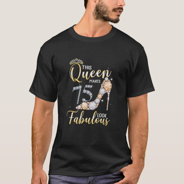Den här drottningen gör att 75:e ser Fabulous 75 å T Shirt (Framsida)