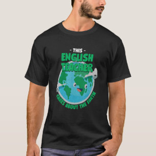 Den här engelske läraren bryr sig om jordens natur t shirt