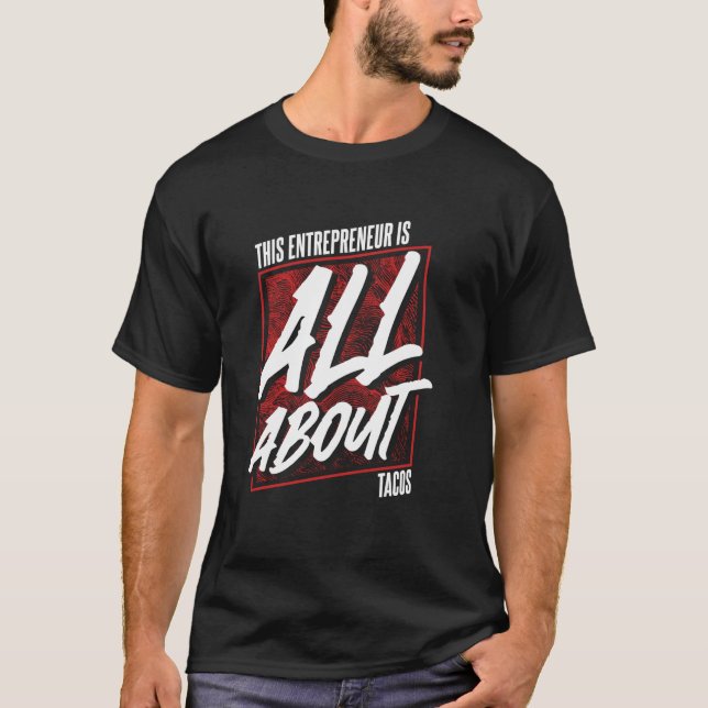 Den här entreprenören handlar bara om tacos t shirt (Framsida)