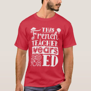 Den här Fransken Läraren är röd för Ed T Shirt