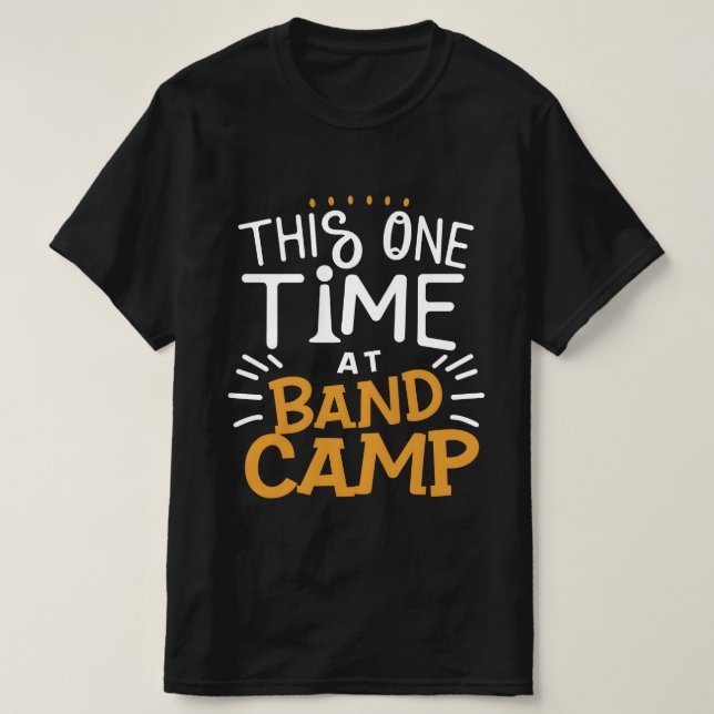 Den här gången på Band Camp T Shirt (Design framsida)