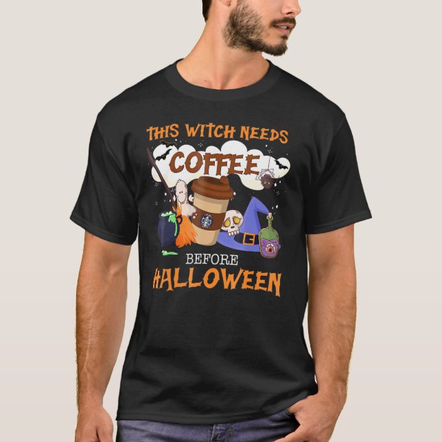 Den här häxan behöver kaffe före Halloween-citat O T Shirt (Framsida)