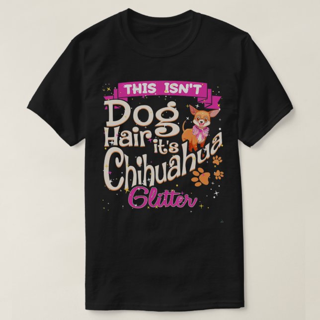 Den här Isnt-Hund hair sin Chihuahua Glitter Chico T Shirt (Design framsida)