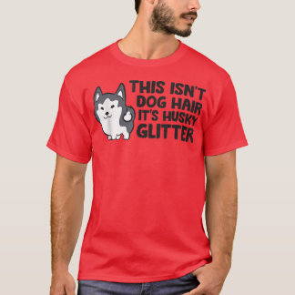 Den här Isnt Hund Hair sin Husky Glitter Cute Husk T Shirt