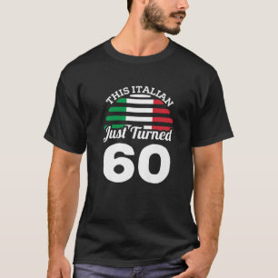 Den här italienaren har precis slutat 60 Italiarna T Shirt