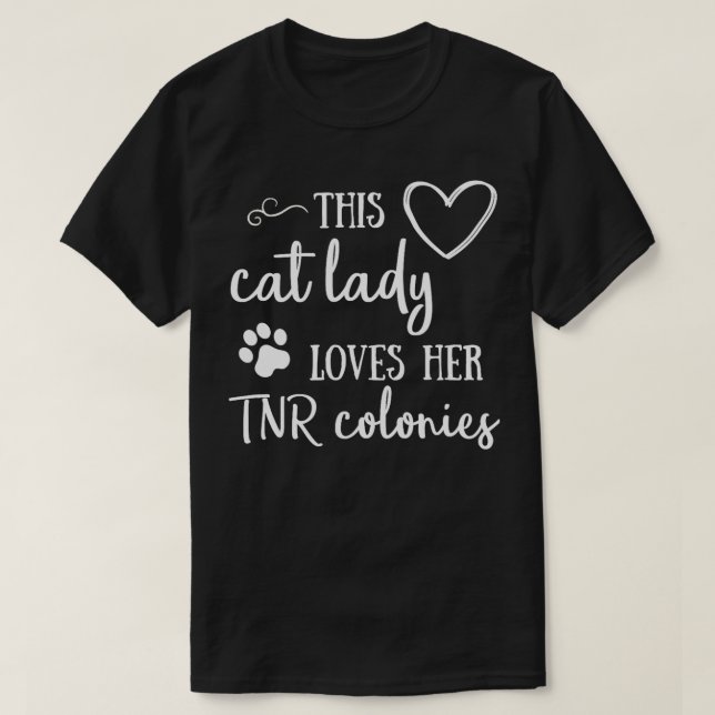 Den här katten Dam Kärlek hennes TNR-kolonier T Shirt (Design framsida)