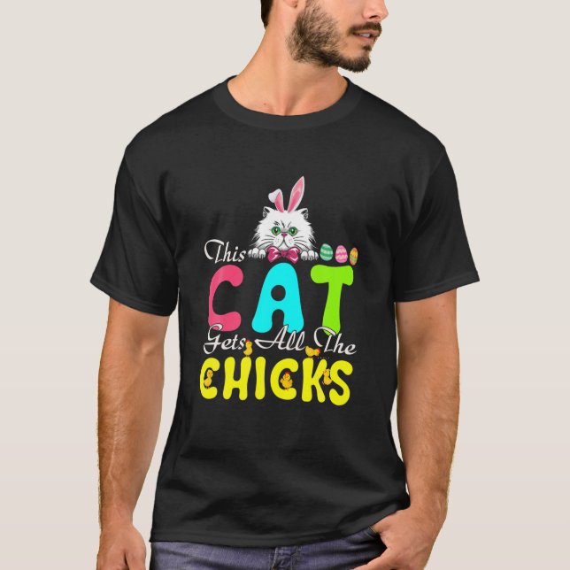 Den här katten hämtar alla Chickar katt av Påskhar T Shirt (Framsida)