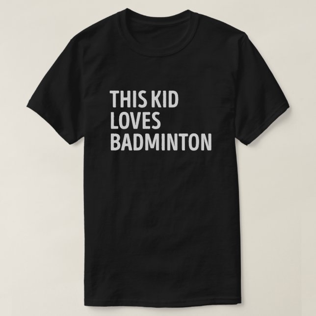 Den här Kid Kärlek Badminton Player T Shirt (Design framsida)