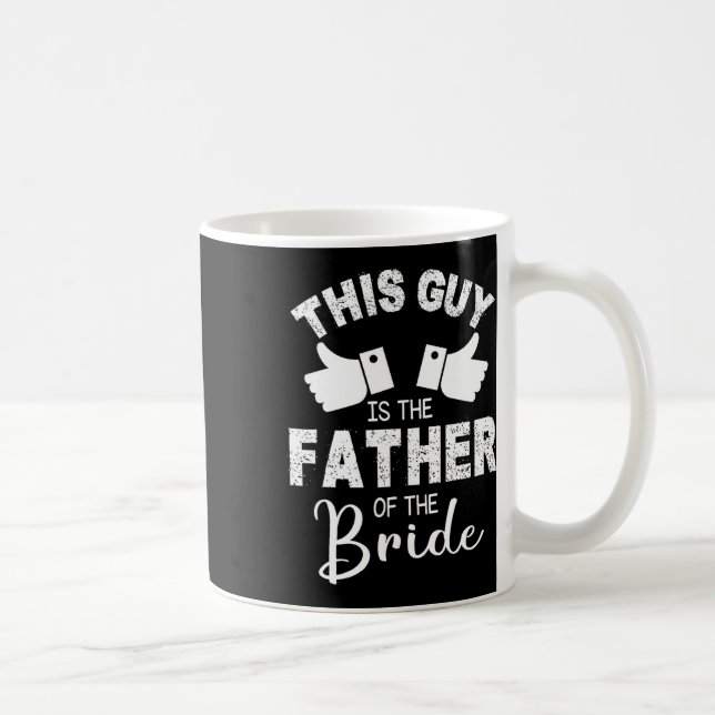 Den här killen är far till brudgummen kaffemugg (Höger)