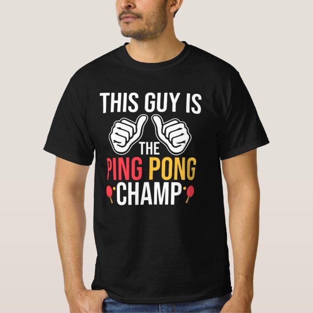Den här killen är Ping Pong Champ T Shirt (Framsida)