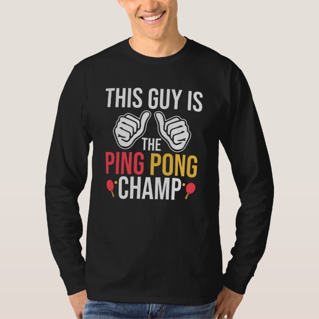 Den här killen är Ping Pong Champ T Shirt (Framsida)
