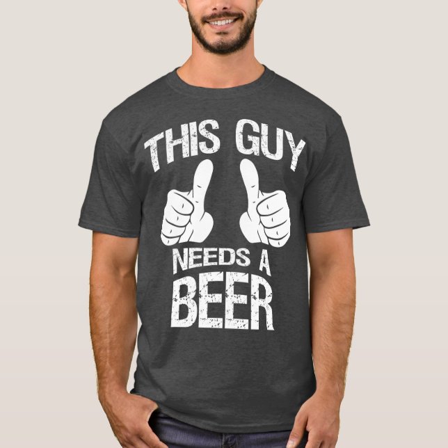 Den här killen behöver en Beer Manar Beer Beer Dri T Shirt (Framsida)