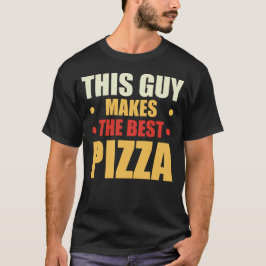 Den här killen gör den bästa pizzan - maten Lover  T Shirt