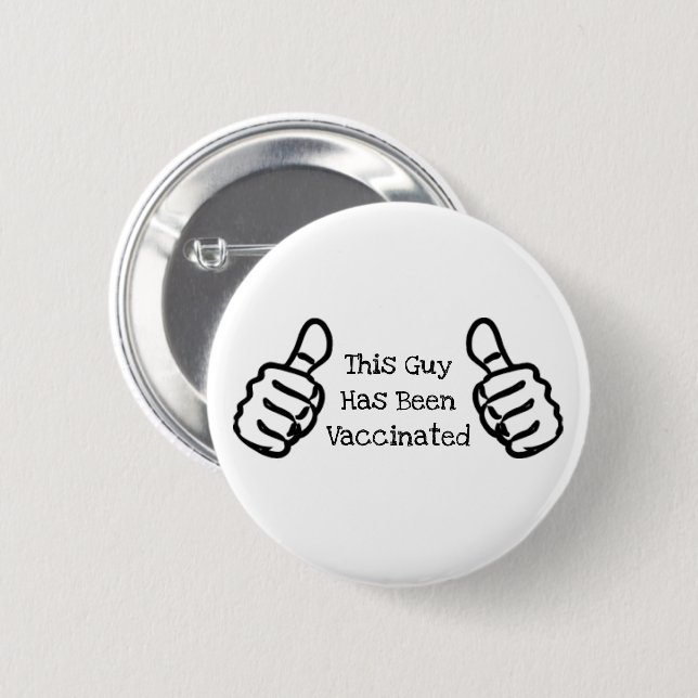 "Den här killen har vaccinerats" Tumpar upp-knapp Knapp (Framsida & baksida)