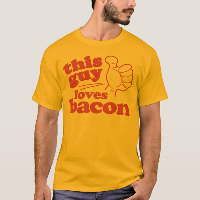 Den här killen Kärlek Bacon Tee Shirt (Framsida)