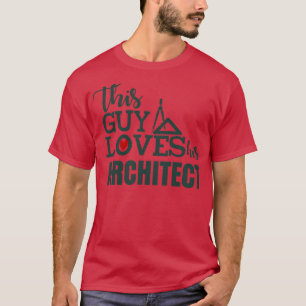 Den här killen Kärlek Hans Architect T Shirt