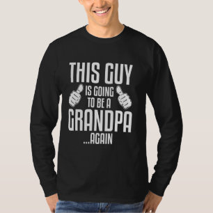 Den här killen kommer att bli en farfar igen.. t shirt