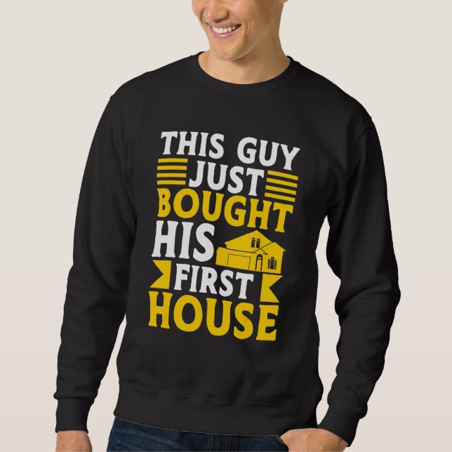 Den här killen köpte precis sitt första hus New Ho Lång Ärmad Tröja (Framsida)