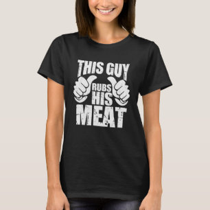 Den här killen Rubs Hans Kött Pitmaster Grill Chef T Shirt
