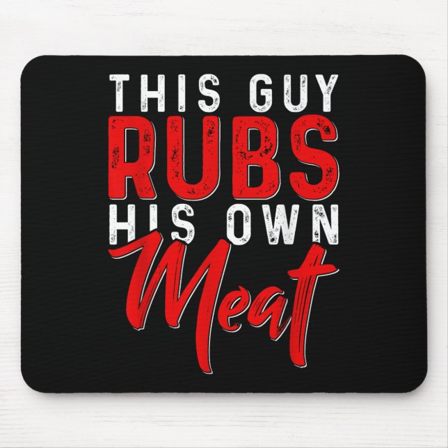Den här killen Rubs sin egen Kött Funny Bbq Smoker Musmatta (Framsidan)