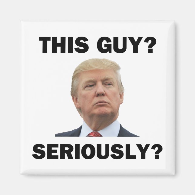 Den här killen, seriöst? magnet (Framsidan)