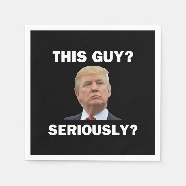 Den här killen, seriöst? pappersservett (Framsidan)