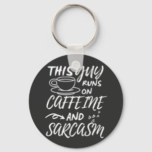 Den här killen Springa på koffein och Sarcasm Nyckelring