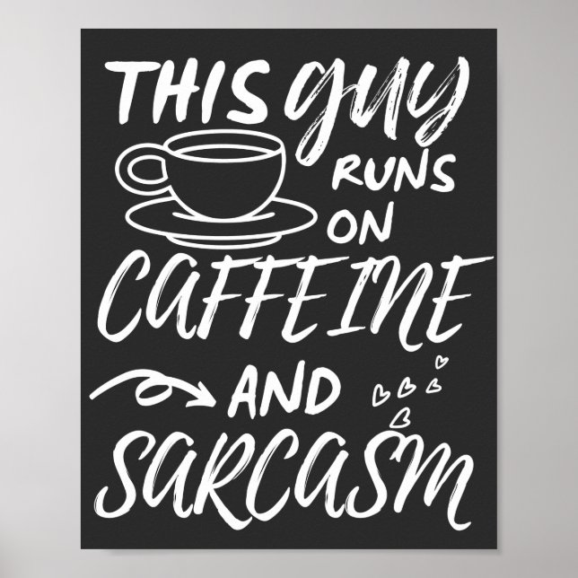 Den här killen Springa på koffein och Sarcasm Poster (Framsidan)