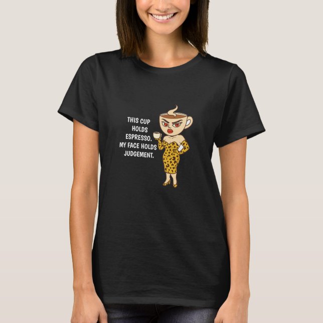 Den här koppen rymmer espresso. Mitt ansikte rymme T Shirt (Framsida)