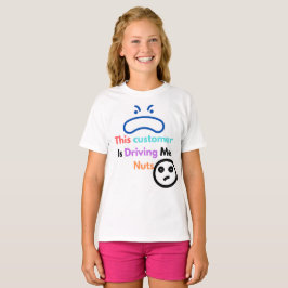 Den här kunden kör mig nöt t shirt
