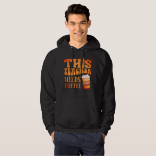 DEN HÄR LÄRAREN BEHÖVER KOFFEE-roligtens kaffeoffe Hoodie