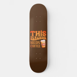 DEN HÄR LÄRAREN BEHÖVER KOFFEE-roligtens kaffeoffe Mini Skateboard Bräda 18,5 Cm