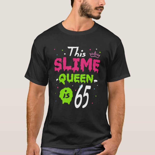 Den här lilla drottningen är 65e Birthday Slime Qu T Shirt (Framsida)