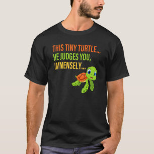 Den här lilla sköldpaddan som han dömer dig utomor t shirt