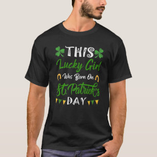 Den här Lucky-flickan föddes på St. Patrick-Day Bi T Shirt