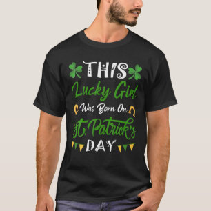 Den här Lucky-flickan föddes på St. Patrick-Day Bi T Shirt