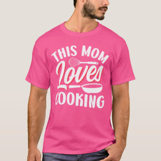 Den här Mamma Kärlek som kokar Mor Cook Mamma T Shirt