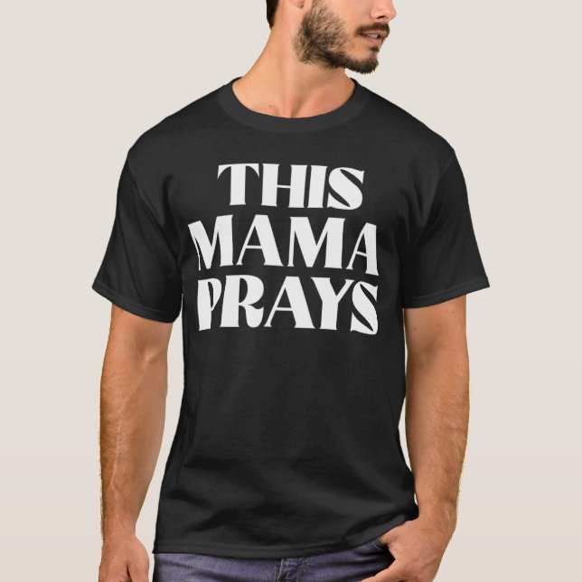 Den här Mamma Prays Christian Mamma Faith Mor dag T Shirt (Framsida)
