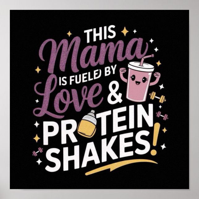 Den här Mamman drivs av Kärlek & Protein Shakes! Poster (Framsidan)