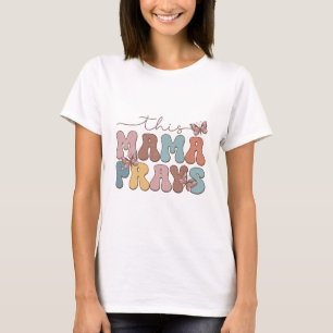 Den här Mamman Prays T Shirt