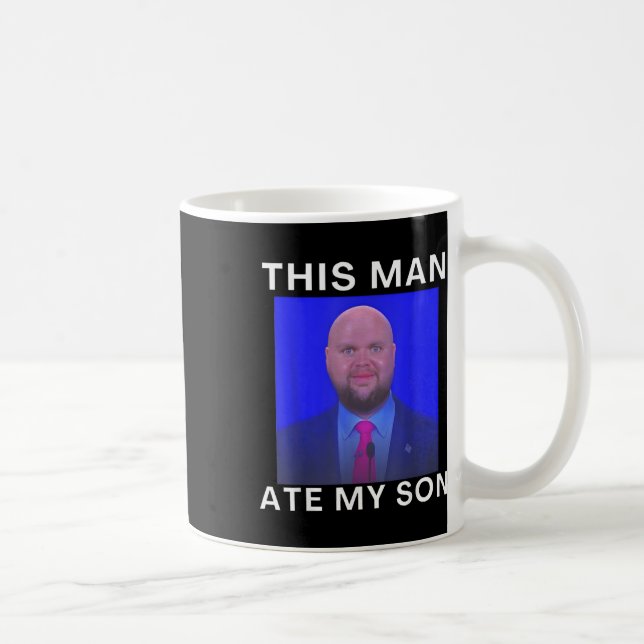 Den här mannen Ate Min son Funny Meme Ironic Fånig Kaffemugg (Höger)