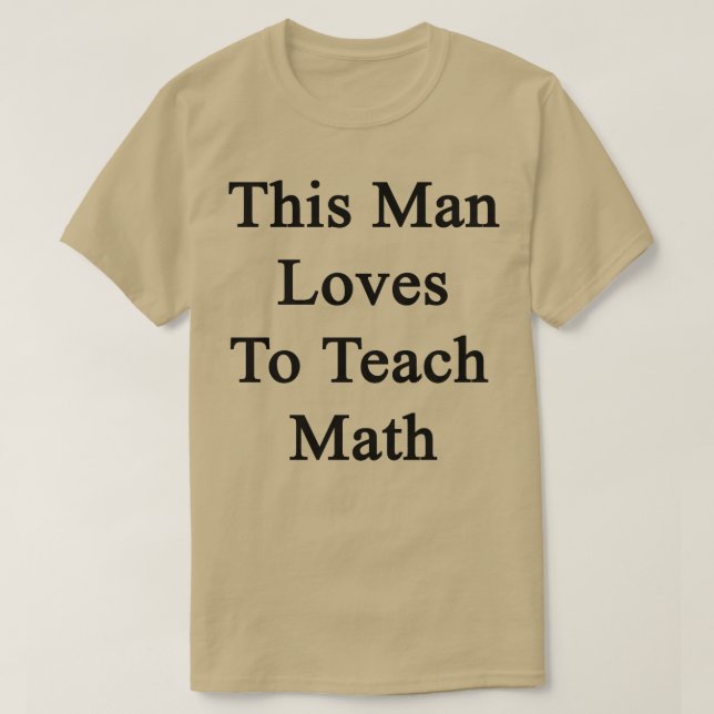 Den här mannen Kärlek till Teach Math T Shirt (Design framsida)