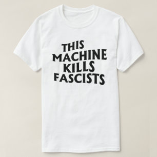 Den här Maskin-Dödan fascister T Shirt