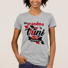 Den här mormor är Trini till benet Tee Shirt