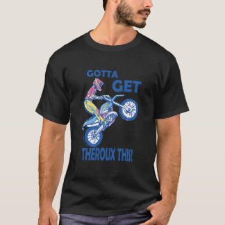 Den här motorcykeln måste få Theroux T Shirt