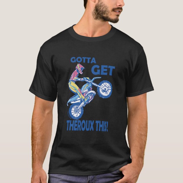 Den här motorcykeln måste få Theroux T Shirt (Framsida)