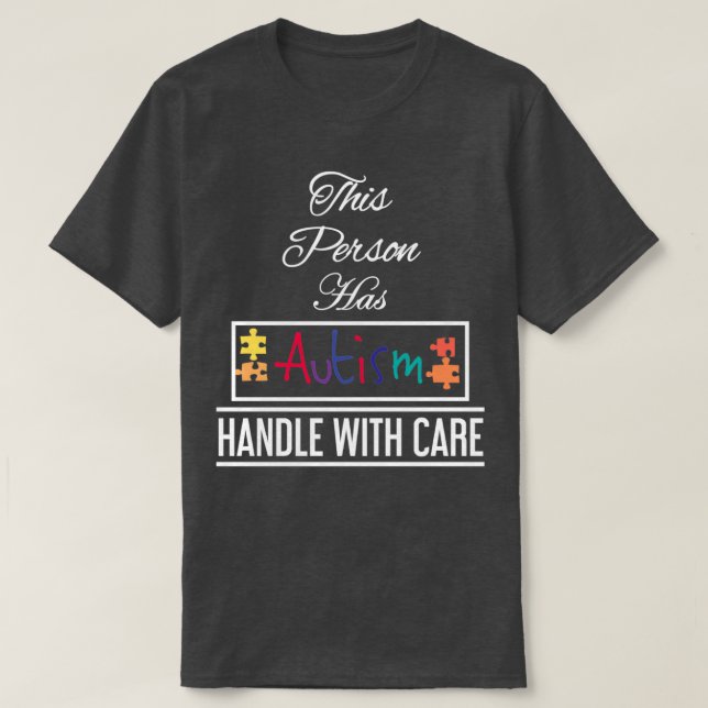 Den här personen har autism med försiktighet Jag h T Shirt (Design framsida)